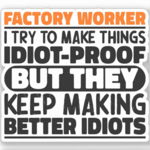 Factory Worker I Try To Make Things Funny Sayings 