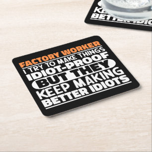 Factory Worker I Try To Make Things Funny Sayings  Square Paper Coaster
