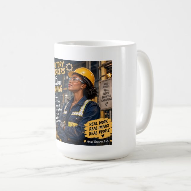 Factory Workers Keep the World Moving Coffee Mug (Front Right)
