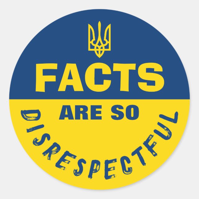 FACTS are so Disrespectful Pro Ukraine Classic Round Sticker (Front)