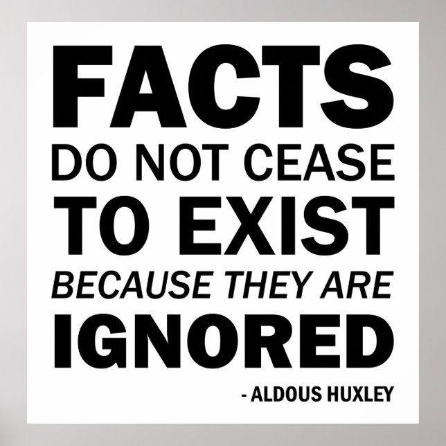 Facts do not cease to exist because ignored poster (Front)