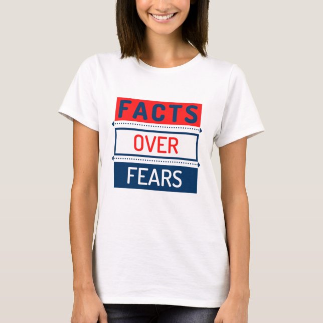 Facts Over Fears T-Shirt (Front)