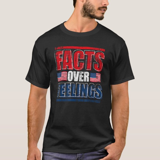 Facts Over Feelings Us Flag United States  Republi T-Shirt (Front)