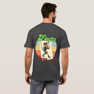 Facts Trump Lies T-Shirt