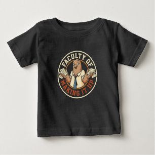 Faculty of Making It Up Funny Bird Baby T-Shirt
