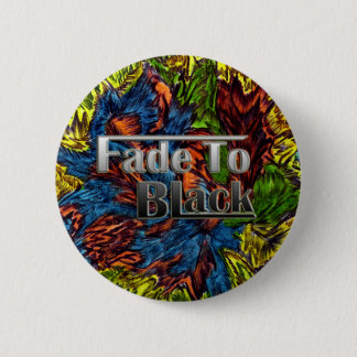 Fade To Black button