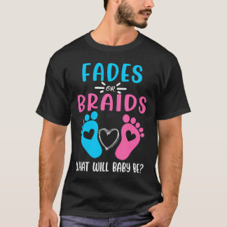 Fades Or Braids Gender Reveal Cute T-Shirt