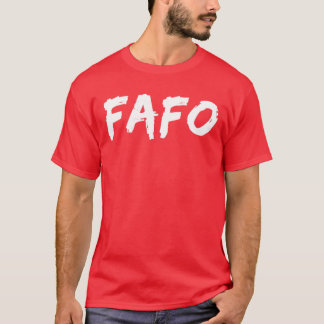 FAFO Acronym Design Funny FAFO funny T-Shirt