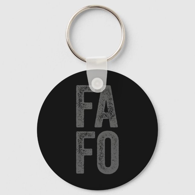 Fafo Around Find Out  Key Ring (Front)