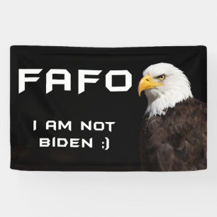 FAFO Badass American Eagle NOT Sleepy Joe Biden Banner