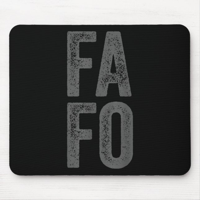 Fafo For Around Find Out  Mouse Pad (Front)