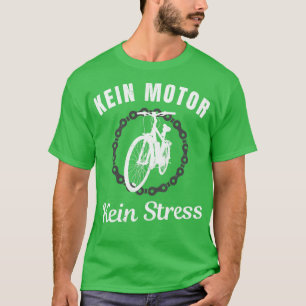 Fahrrad Kein Motor Kein Stress Radfahrer Fun T-Shirt