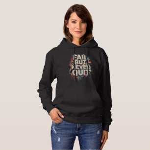 Fail But Never Quit Aesthetic Motivational Hoodie