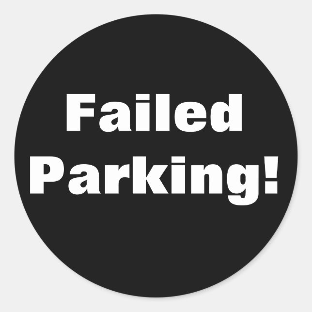 Failed Parking! Sticker (Front)