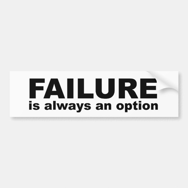 failure is always an option bumper sticker (Front)