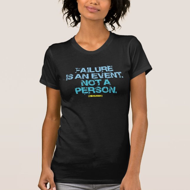 Failure is an event not a person T-Shirt (Front)