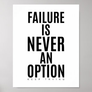 Failure is never an option   Motivational Quote Poster