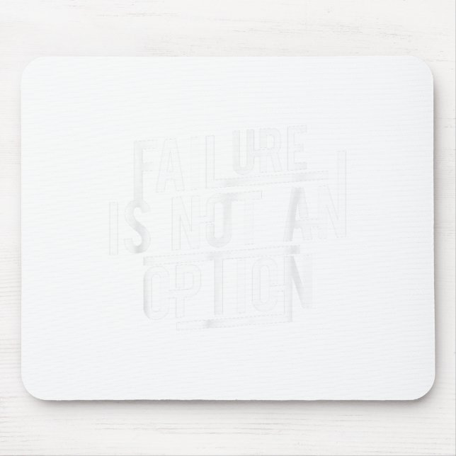 Failure Is Not An Option Motivational  Mouse Pad (Front)