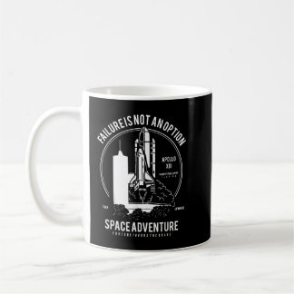 Failure is not an option space adventure  coffee mug