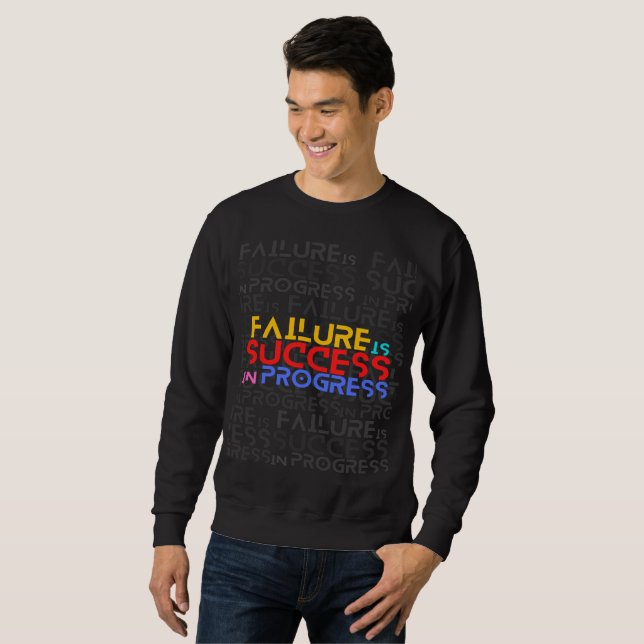 Failure Is Success In Progress Motivational Quote  Sweatshirt (Front Full)