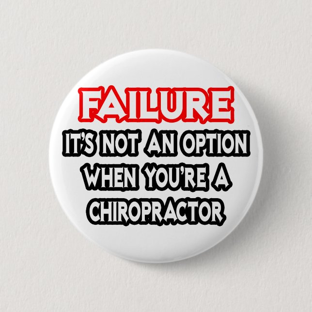 Failure...Not an Option...Chiropractor 6 Cm Round Badge (Front)