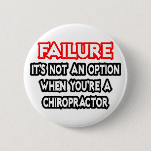 Failure...Not an Option...Chiropractor 6 Cm Round Badge