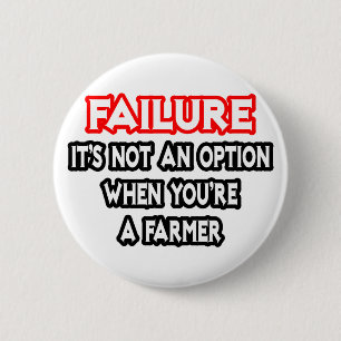 Failure...Not an Option...Farmer 6 Cm Round Badge