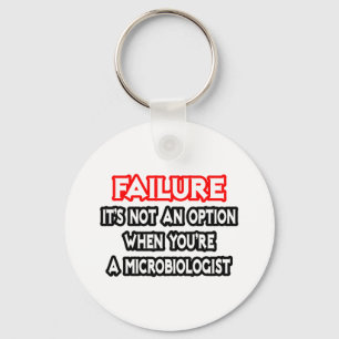 Failure...Not an Option...Microbiologist Key Ring