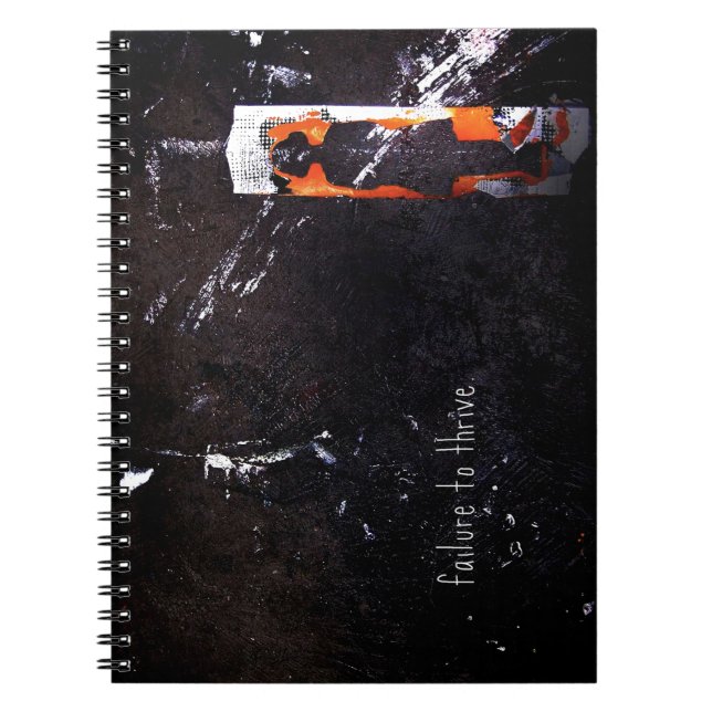 failure to thrive. spiral notebook (Front)