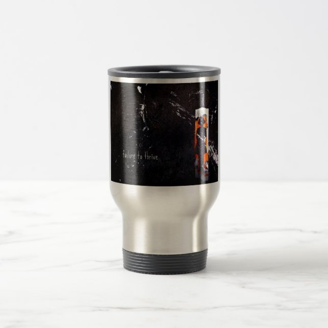 failure to thrive. travel mug (Center)