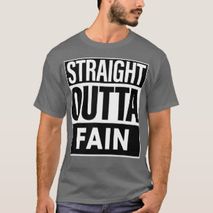 Fain Name Straight Outta Fain T-Shirt