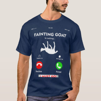 FAINTING GOAT IS CALLING I MUST GO   (2)  T-Shirt