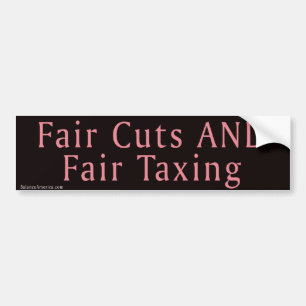Fair Cuts AND Fair Taxing Bumper Sticker