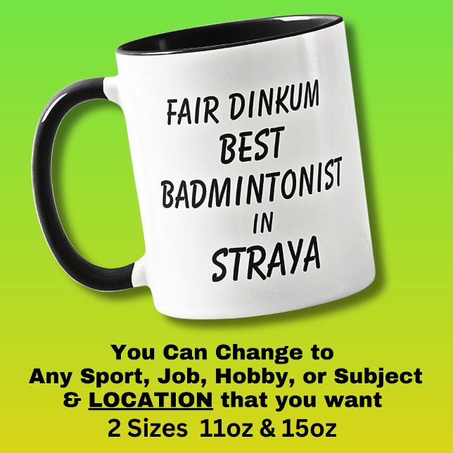 Fair Dinkum BEST BADMINTONIST in Straya Mug (Creator Uploaded)