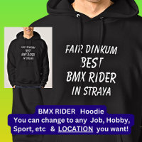 Fair Dinkum BEST BMX RIDER in Straya