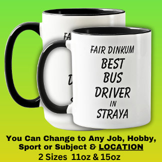 Fair Dinkum BEST BUS DRIVER in Straya Mug