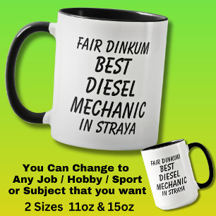 Fair Dinkum BEST DIESEL MECHANIC in Straya Mug