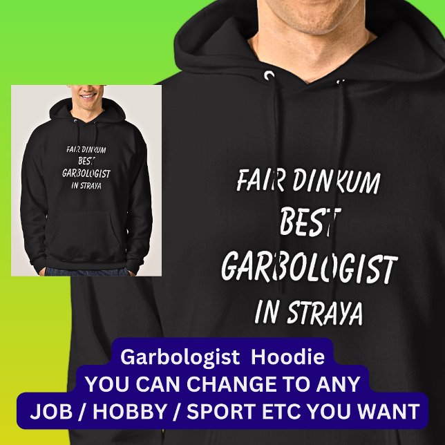 Fair Dinkum BEST GARBOLOGIST in Straya Hoodie (Creator Uploaded)