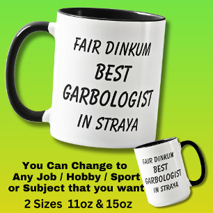 Fair Dinkum BEST GARBOLOGIST in Straya Mug