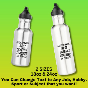 Fair Dinkum BEST SCIENCE TEACHER in Straya 532 Ml Water Bottle