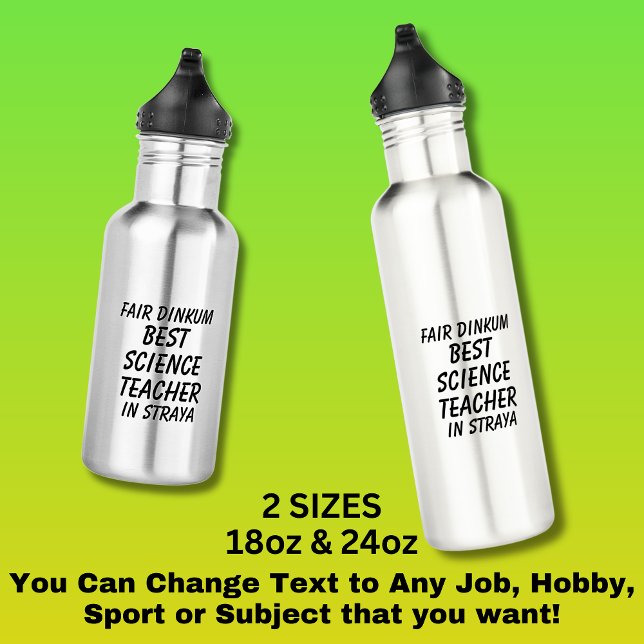 Fair Dinkum BEST SCIENCE TEACHER in Straya 532 Ml Water Bottle (Creator Uploaded)