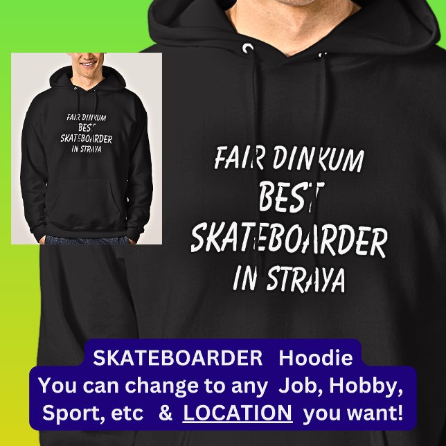 Fair Dinkum BEST SKATEBOARDER in Straya Hoodie (Creator Uploaded)