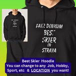 Fair Dinkum BEST SKIER in Straya <br><div class="desc">For the Best SKIER in Australia - - You can edit all the text to make your own message</div>
