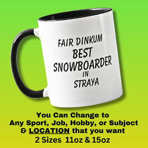 Fair Dinkum BEST SNOWBOARDER in Straya Mug