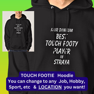 Fair Dinkum BEST TOUCH FOOTY PLAYER in Straya Hoodie