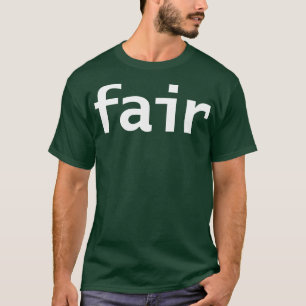 Fair Minimal Typography White Text T-Shirt