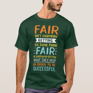 Fair Successful Quotes T-Shirt