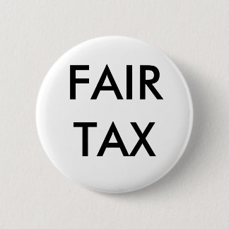 FAIR TAX 6 CM ROUND BADGE