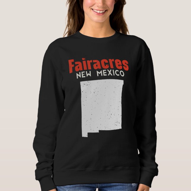 Fairacres USA State America Travel New Mexican New Sweatshirt (Front)