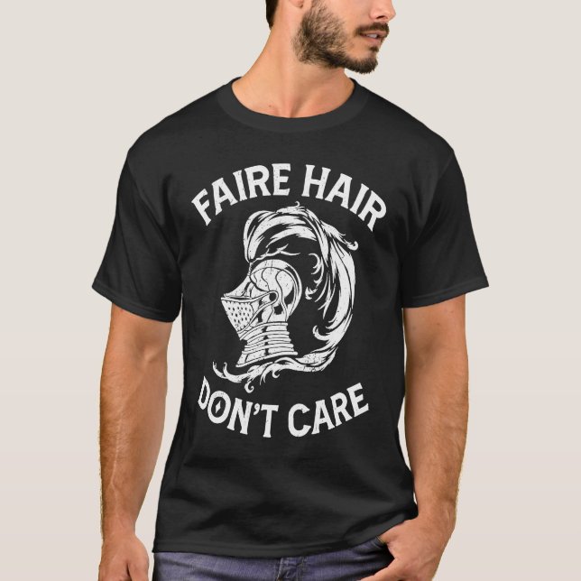Faire Hair Don't Care Renaissance Festival Noblema T-Shirt (Front)